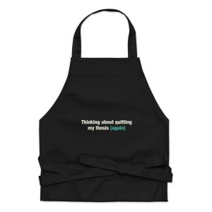 Thinking about quitting my thesis (again) - Apron
